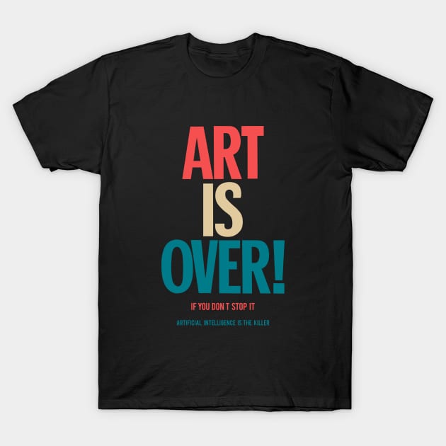 Art is over - yoko - artificial intelligence T-Shirt by Boogosh